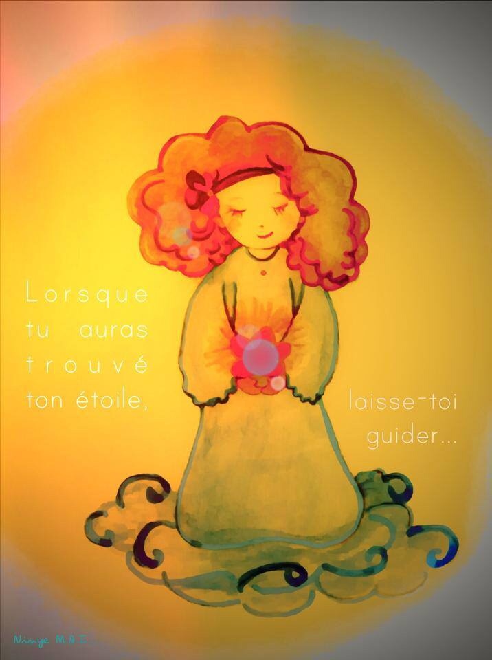 "Lorsque tu auras trouvé ton étoile,
  laisse-toi guider..."